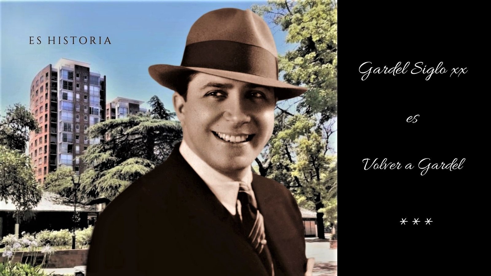 Carlos Gardel – Es historia. Gardel Siglo XX es Volver a Gardel